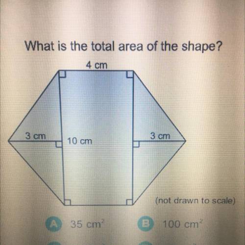 What is the total area of the shape?
A 35 cm?
B 100 cm?
C 70 cm?
D 50 cm?