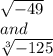 \sqrt{  - 49}  \\  \:  and \:  \\  \sqrt[3]{ - 125}