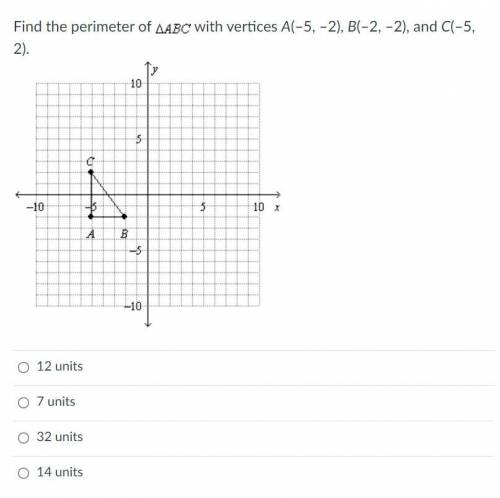 Find the perimeter of triangle ABC with vertices A(–5, –2), B(–2, –2), and C(–5, 2).