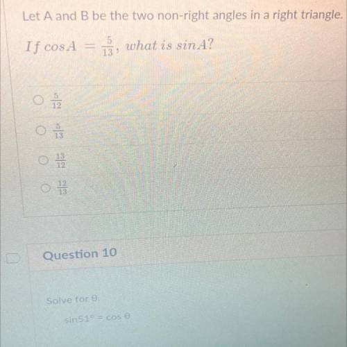 Let A and B be the two non-right angles in a right triangle.