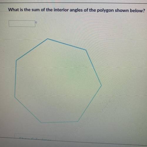 What is the sum of the interior
angles of the polygon shown below?