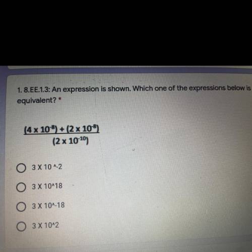 An expression is shown. Which one of the expressions below is equivalent?
