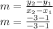 m=\frac{y_{2} -y_{1} }{x_{2}-x_{1}  } \\m=\frac{-3-1}{-3-1}
