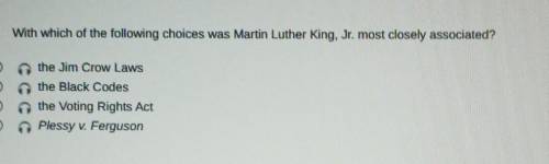 With which of the following choices was Martin Luther King, Jr. most closely associated?

a) the J