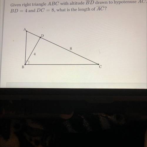 Given right triangle ABC with altitude BD drawn to hypotenuse AC. If

BD = 4 and DC = 8, what is t