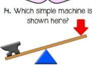 What simple machine is this? i'll mark brainliest!