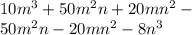 10 {m}^{3} + 50 {m}^{2}n + 20m {n}^{2}  - \\ 50 {m}^{2} n - 20m {n}^{2} - 8 {n}^{3}