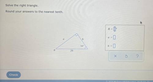 Solve the right triangle

Round your answers to the nearest tenth.
2
PLS HELP my test ends in 18 m