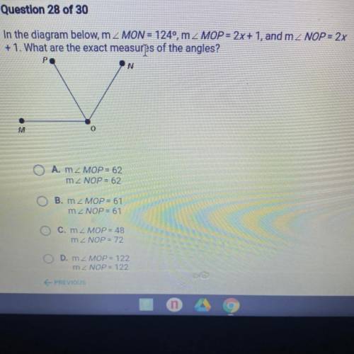 In the diagram below, m_MON = 1249, m _ MOP = 2x + 1, and m2 NOP = 2x

+1. What are the exact meas