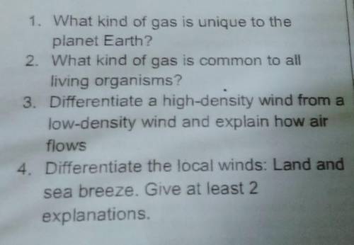 1. What kind of gas is unique to the

planet Earth?2. What kind of gas is common to allliving orga