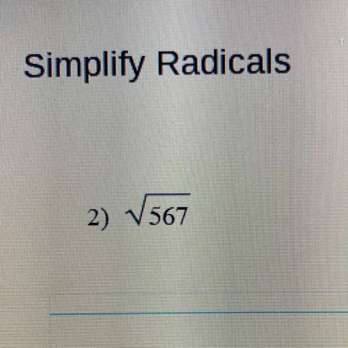 Simplify Radicals
2) V567