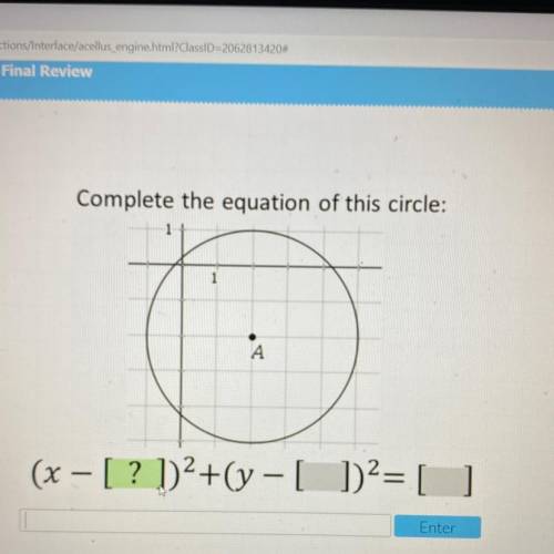 Complete the equation of this circle:
A
(x – [ ? 1)2+(y - [ ])2= [ ]