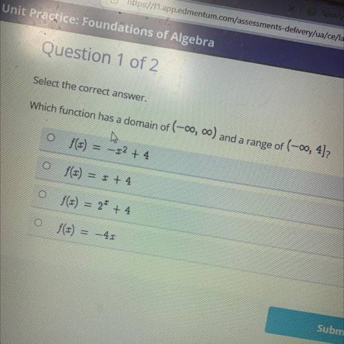 Select the correct answer.

Which function has a domain of (-o, c) and a range of (-0, 4]?
of) = -