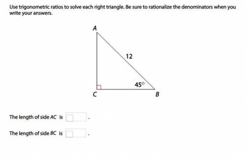 Use trigonometric ratios to solve each right triangle. Be sure to rationalize the denominators when