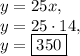 y=25x,\\y=25\cdot 14,\\y=\boxed{350}