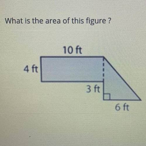 Answers:
A. 49ft squared
B. 40ft squared
C. 9ft squared
D. 61ft squared