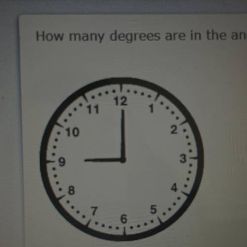 How many degrees are in the angle formed by the hands of the clock?

A, 9
B, 90
C, 180
D, 270