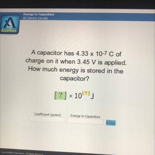 WILL GIVE 50 POINTS TO CORRECT ANSWER‼️

A capacitor has 4.33 x 10-7 C of
charge on it when 3.45 V