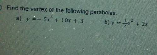 Find the vertex of the following parabolas y=-5x^2+10x+3​