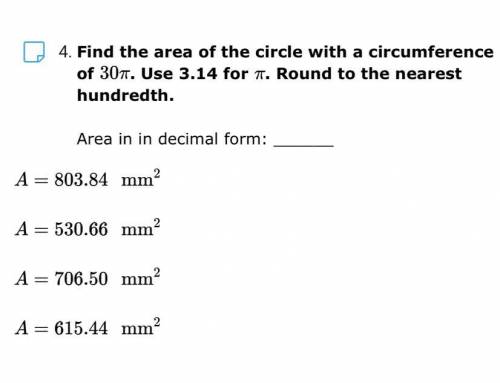Find the area of the circle with a circumference of

30
π
. Use 3.14 for 
π
. Round to the nearest
