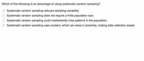 Which of the following is an advantage of using systematic random sampling?

Systematic random sam