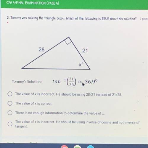 Tommy was solving the triangle below. Which of the following is TRUE about his solution? Help ASAP
