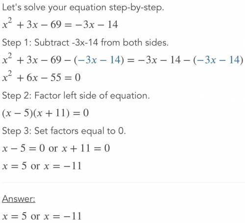 X^2+3x-69=-3x-14 
What’s the answers to this equation