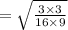 \huge =\sqrt{\frac{3\times 3}{16\times 9}}