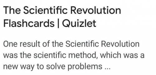 One result of the Scientific Revolution was the

, which was a new way to solve problems and conduc