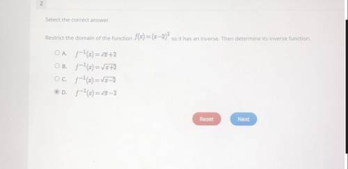 2

Select the correct answer.
Restrict the domain of the function $(1)=(x-2)2
so it has an inverse