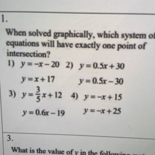 When solved graphically, which system of

equations will have exactly one point of
intersection?