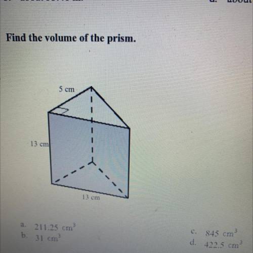 Find the volume of the prism. 5 cm 13 cm 13 cm