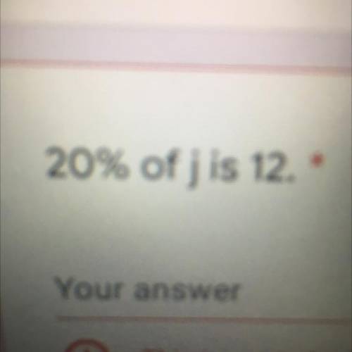 20% of j is 12 what is j