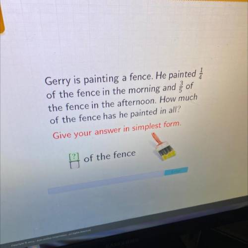 Gerry is painting a fence. He painted

of the fence in the morning and of
the fence in the afterno