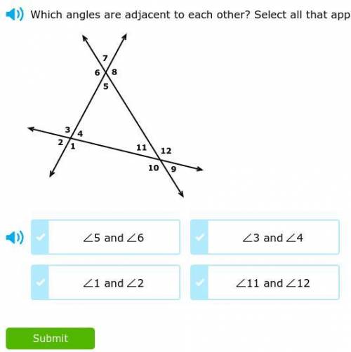 Which angles are adjacent to each other. SELECT ALL THAT APPLY