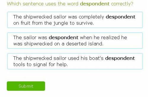 Which sentence uses the word despondent correctly?