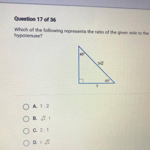 Which of the following represents the ratio of the given side to the

hypotenuse?
45
312
45°
3