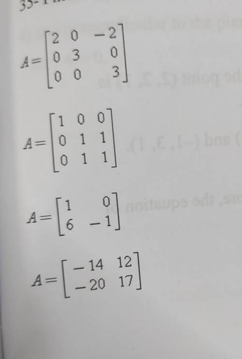 Find a matrix P that diagonalizes A,and determine AP​