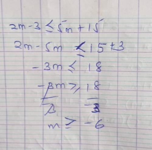2 m − 3 ≤ 5 m + 15 solve this equation
