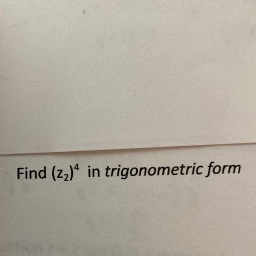 Find (z(base2))^4 in trigonometric form