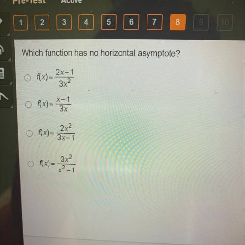Which function has no horizontal asymptote?

2x-1
o Rx)=
3x2
X-1
O Rx)=
3x
2x²
O fx
Rx)= 3x-1
3x2