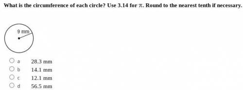 What is the circumference of each circle? Use 3.14 for PIE. Round to the nearest tenth if necessary