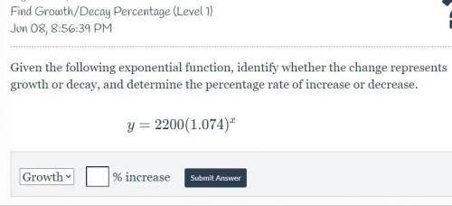 Given the following exponential function, identify whether the change represents growth or decay, a