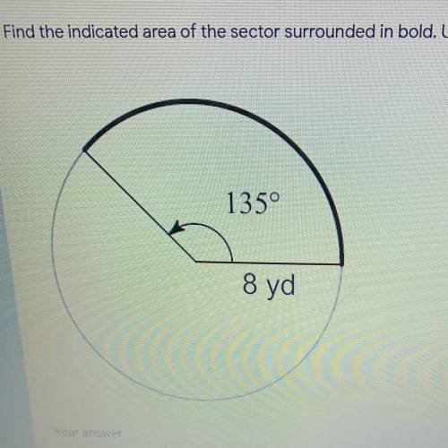 Find the indicated area of the sector surrounded in bold.
