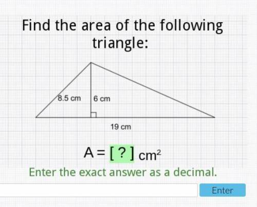 Find the area of the following triangle enter the exact answer as a decimal