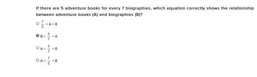 If there are 5 adventure books for every 7 biographies, which equation correctly shows the relation