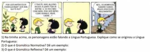 Na tirinha acima, os personagens estão falando a Lingua Portuguesa. Explique como se originou a Lin