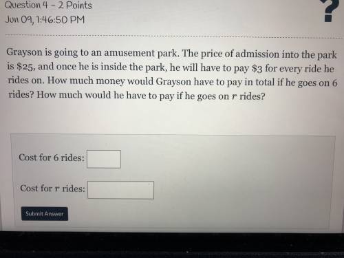 Grayson is going to an amusement park.the price of admission into the park is $25, and once He is i