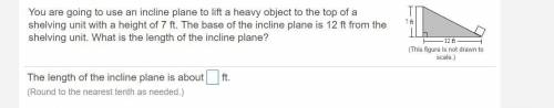 You are going to use an incline plane to lift a heavy object to the top of a shelving unit with a h