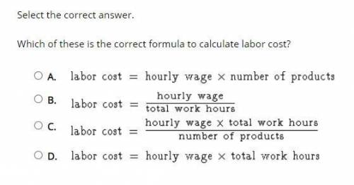 Which of these is the correct formula to calculate labor cost?